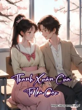 Thanh Xuân Của Tớ Là Cậu