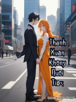 Thanh Xuân Không Nuối Tiếc