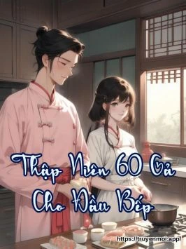Thập Niên 60 Gả Cho Đầu Bếp