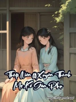 Thập Niên 60 Xuyên Thành Mẹ Kế Góa Phụ