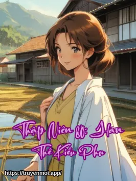 Thập Niên 80: Hãn Thê Kiều Phu