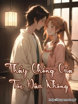 Thấy Chồng Của Tôi Đâu Không