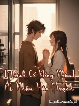 [Thích Cố Đồng Nhân] Ái Nhân Hảo Trạch