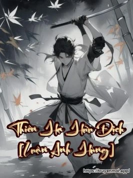 Thiên Hạ Hữu Địch [Luận Anh Hùng]