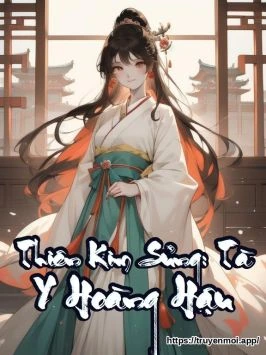 Thiên Kim Sủng: Tà Y Hoàng Hậu