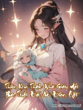 Bìa truyện Thiên Kim Thật Nhà Giàu Mới Ba Tuổi Đã Ác Điên Rồi