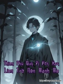 Thiên Phú Quỷ Dị Đốt Xác Liền Trở Nên Mạnh Mẽ