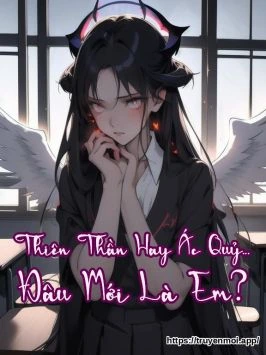 Thiên Thần Hay Ác Quỷ... Đâu Mới Là Em?