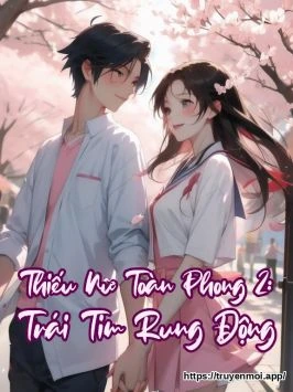 Thiếu Nữ Toàn Phong 2: Trái Tim Rung Động