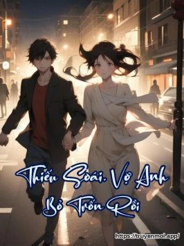 Thiếu Soái, Vợ Anh Bỏ Trốn Rồi