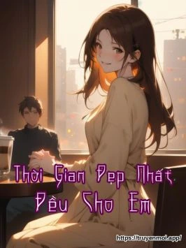 Thời Gian Đẹp Nhất Đều Cho Em
