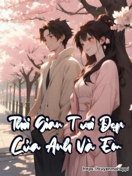 Thời Gian Tươi Đẹp Của Anh Và Em