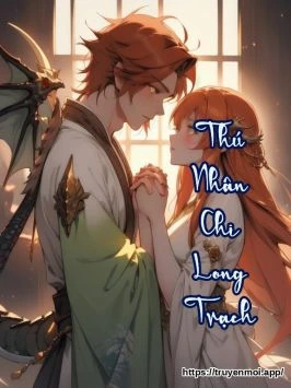 Thú Nhân Chi Long Trạch