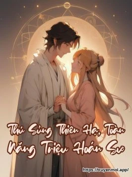 Thú Sủng Thiên Hạ, Toàn Năng Triệu Hoán Sư
