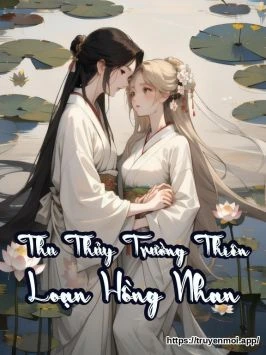 Thu Thủy Trường Thiên Loạn Hồng Nhan