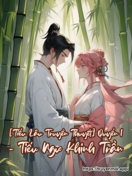 [Tiểu Lâu Truyền Thuyết] Quyển 1 - Tiếu Ngữ Khinh Trần