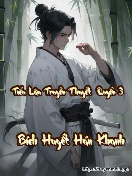 [Tiểu Lâu Truyền Thuyết] Quyển 3 - Bích Huyết Hán Khanh