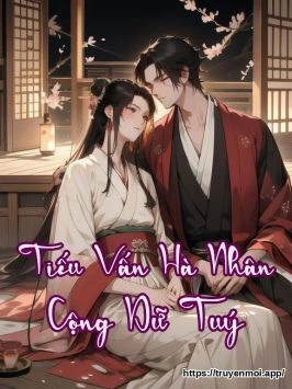 Tiếu Vấn Hà Nhân Cộng Dữ Tuý