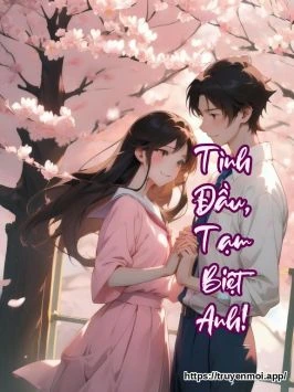 Tình Đầu, Tạm Biệt Anh!