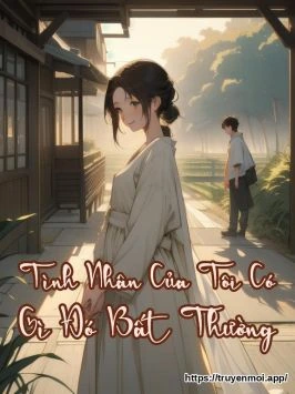 Tình Nhân Của Tôi Có Gì Đó Bất Thường