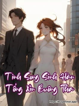 Tình Song Sinh Hàn Tổng Xin Buông Tha