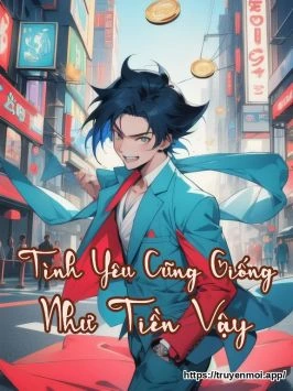 Tình Yêu Cũng Giống Như Tiền Vậy