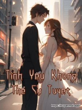 Tình Yêu Không Thể Cự Tuyệt