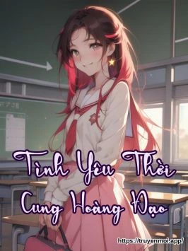 Tình Yêu Thời Cung Hoàng Đạo