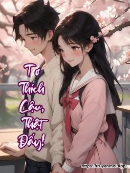Tớ Thích Cậu, Thật Đấy!