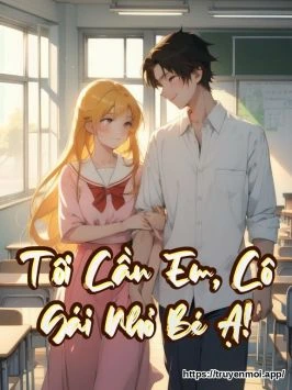 Bìa truyện Tôi Cần Em, Cô Gái Nhỏ Bé Ạ!