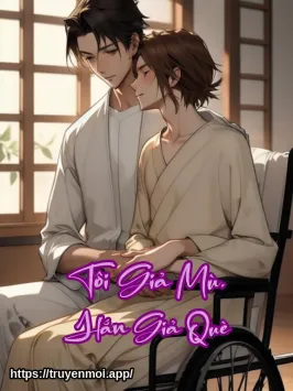 Tôi Giả Mù, Hắn Giả Què