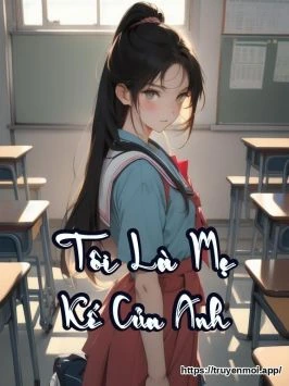 Tôi Là Mẹ Kế Của Anh