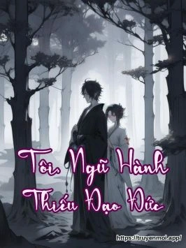Bìa truyện Tôi, Ngũ Hành Thiếu Đạo Đức