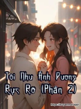 Tôi Như Ánh Dương Rực Rỡ (Phần 2)