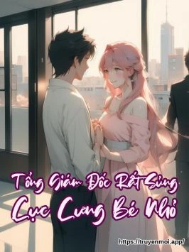 Tổng Giám Đốc Rất Sủng Cục Cưng Bé Nhỏ