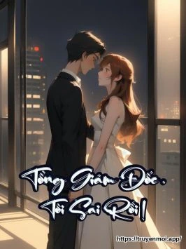 Tổng Giám Đốc , Tôi Sai Rồi !