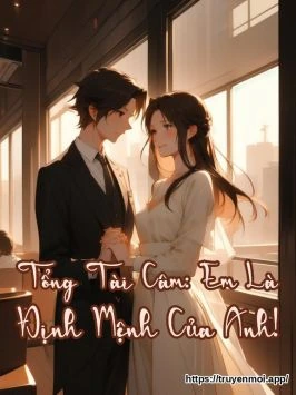 Tổng Tài Câm: Em Là Định Mệnh Của Anh!