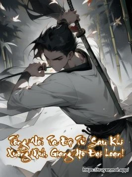 Bìa truyện Tống Võ: Ta Đệ Tử Sau Khi Xuống Núi, Giang Hồ Đại Loạn!
