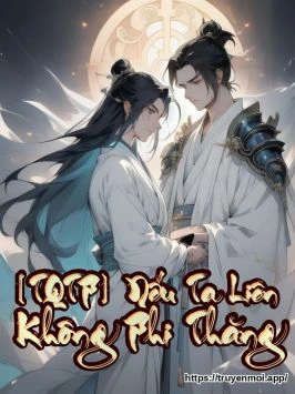 [TQTP] Nếu Tạ Liên Không Phi Thăng