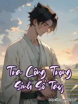 Tra Công Trọng Sinh Sổ Tay