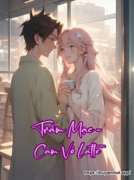 Trầm Mặc - Cam Vỏ Latte