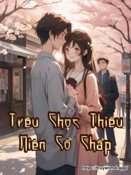 Trêu Chọc Thiếu Niên Cố Chấp