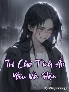 Trò Chơi Tình Ái: Yêu Và Hận