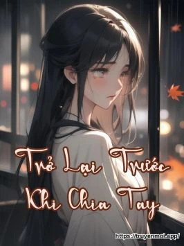 Trở Lại Trước Khi Chia Tay