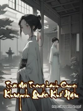 Trôi Nổi Trong Lãnh Cung: Khuynh Quốc Khí Hậu