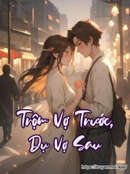 Trộm Vợ Trước, Dụ Vợ Sau