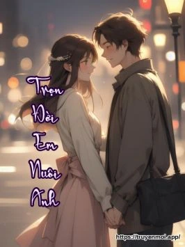 Trọn Đời Em Nuôi Anh