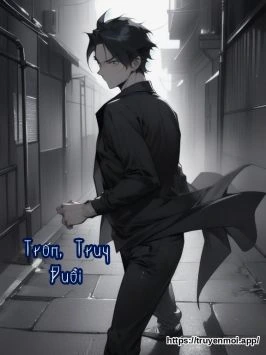 Trốn, Truy Đuổi