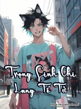 Trọng Sinh Chi Lang Tế Tử