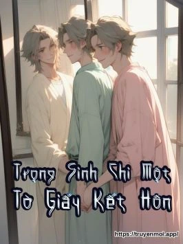 Trọng Sinh Chi Một Tờ Giấy Kết Hôn